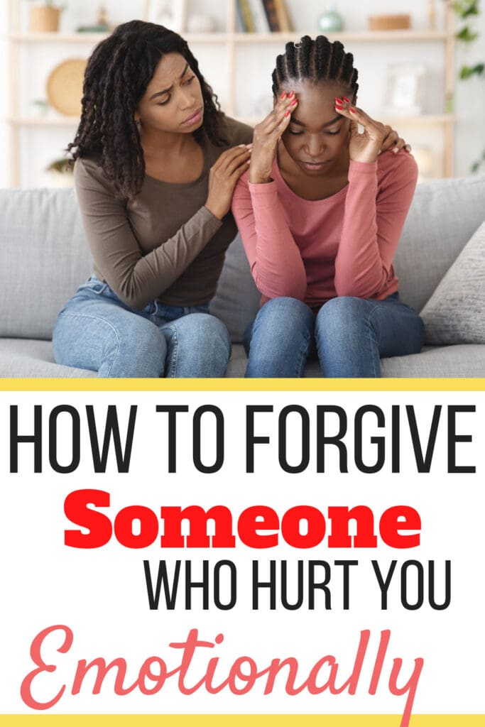 How to forgive someone who hurt you emotionally
