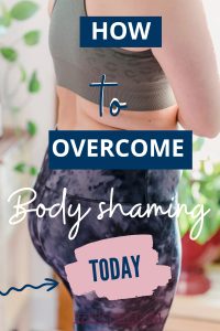 How to overcome body shaming