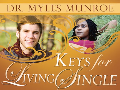Keys for Living Single by Myles Monroe